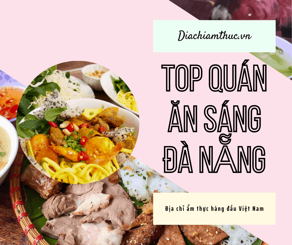 Danh sách 14 món ăn ngon ở Đà Nẵng và địa chỉ, bạn nên ăn gì khi đến Đà Nẵng?